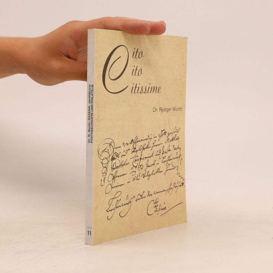Rüdiger Wurth Cito Cito Citissime. Österreichisches Jahrbuch für Postgeschichte und Philatelie 11