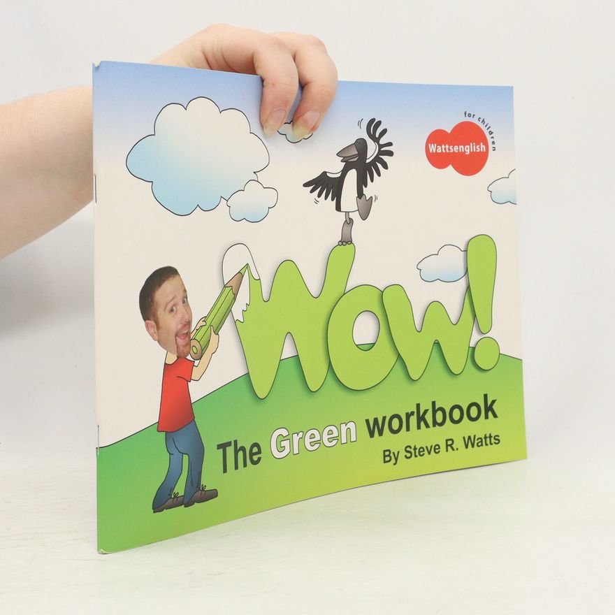 Steve R. Watts Wow! The Green workbook