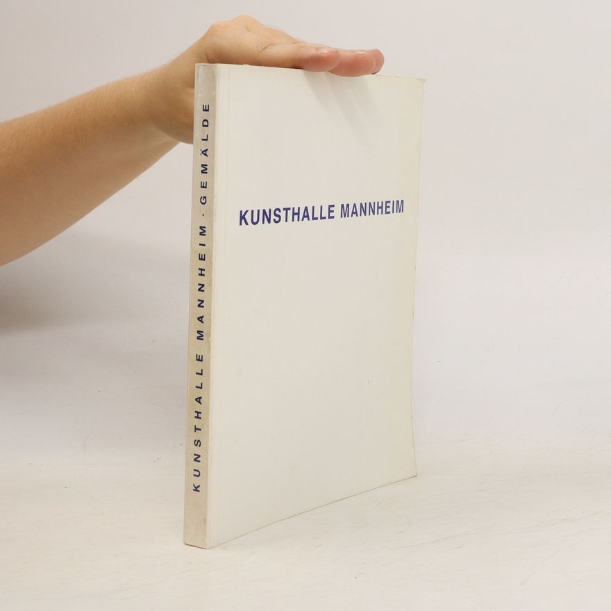 Various authors Kunsthalle Mannheim. Gemälde