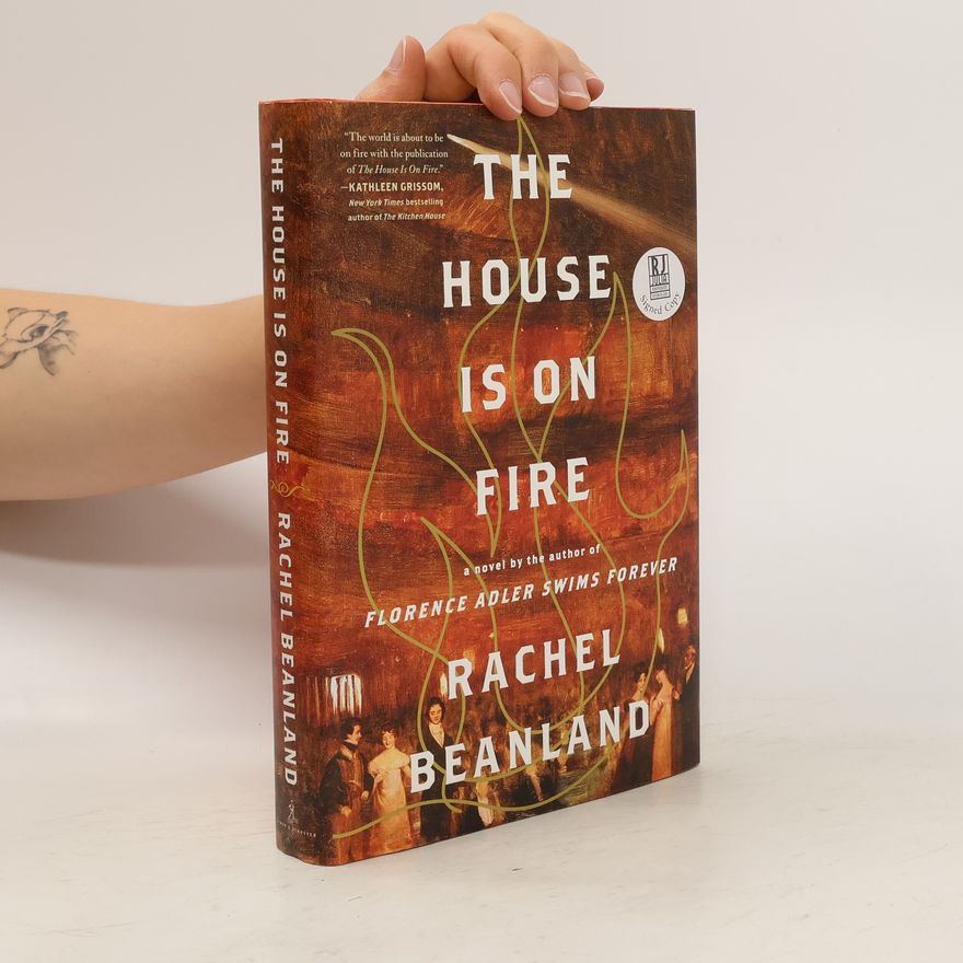 Rachel Beanland The House Is on Fire