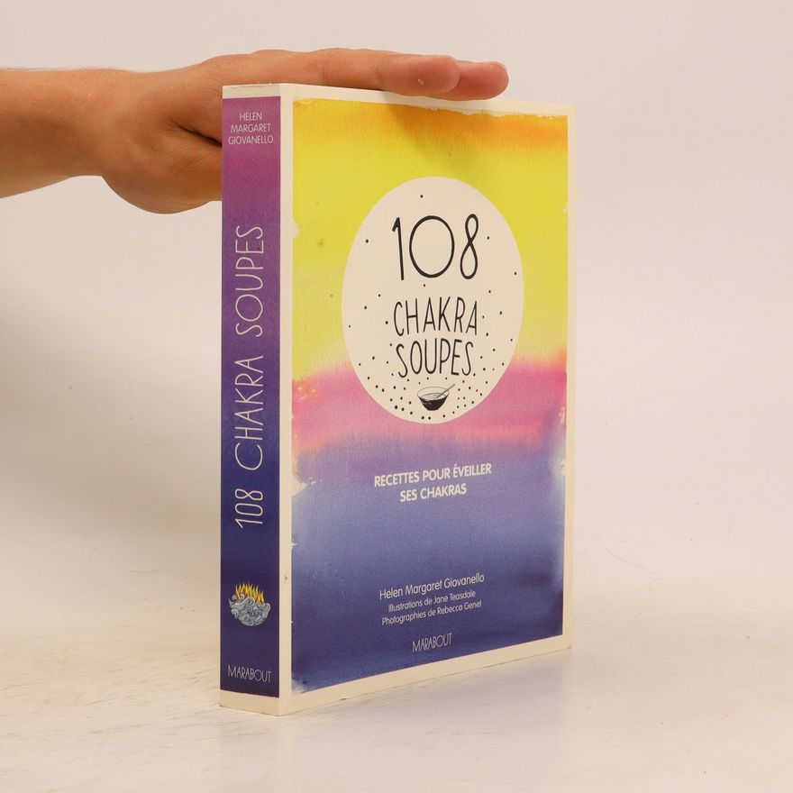 Helen Margaret Giovanello 108 Chakra Soupes
