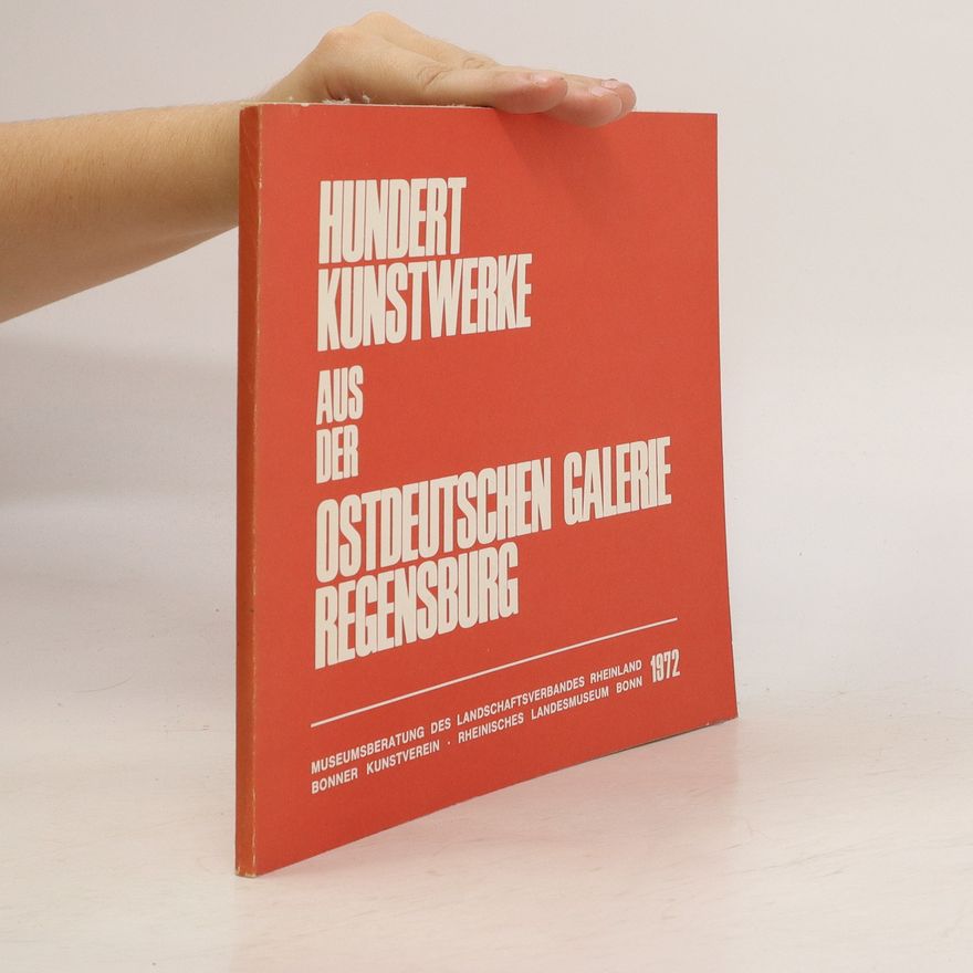 Various authors Hundert Kunstwerke aus der Ostdeutschen Galerie Regensburg