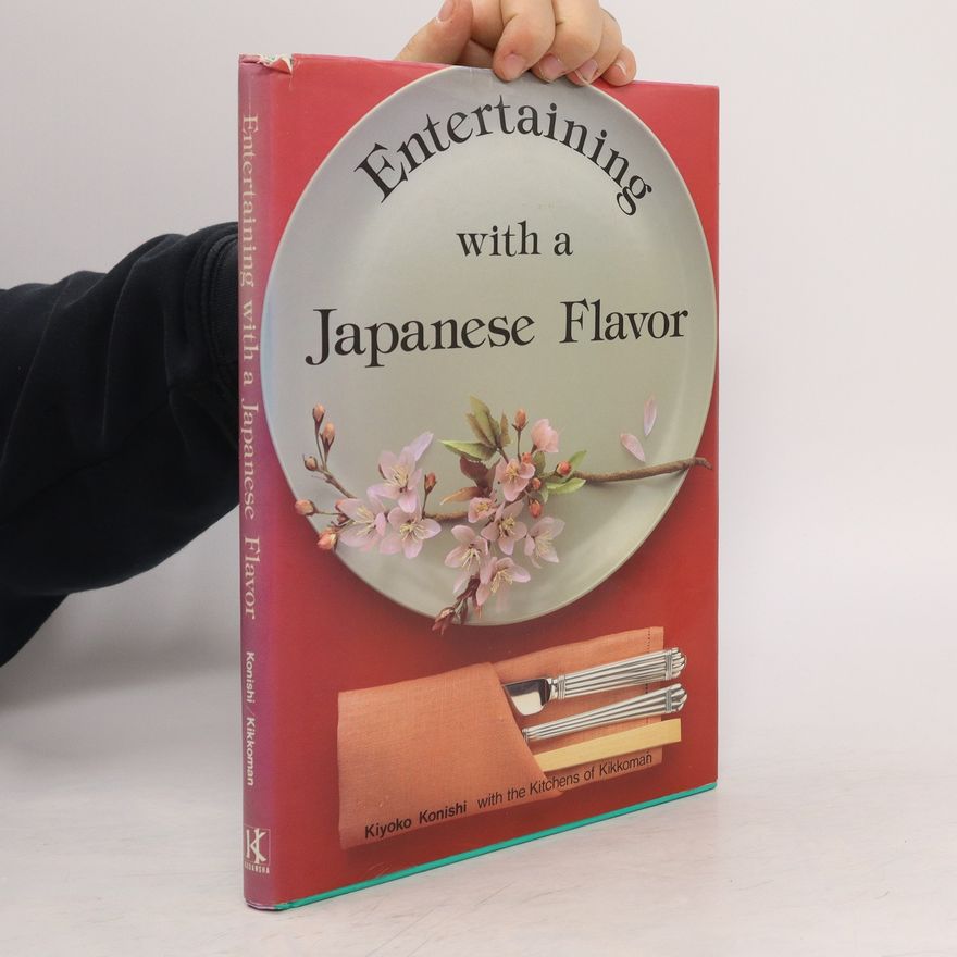 Kiyoko Konishi Entertaining with a Japanese Flavor