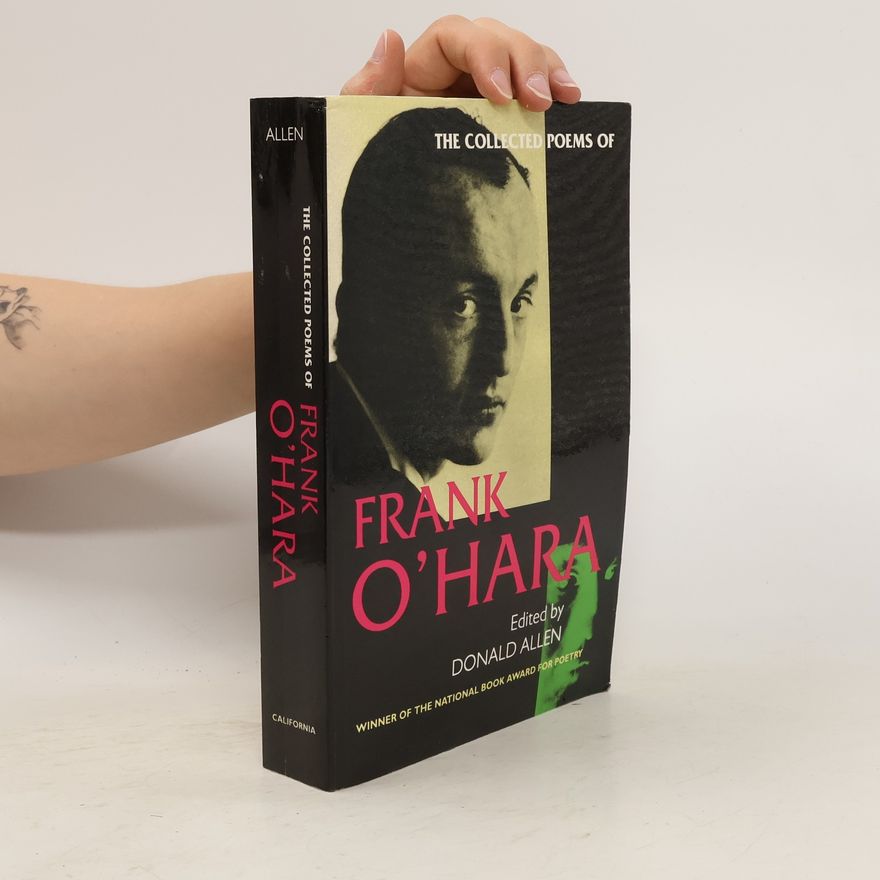 Frank O. Hara The Collected Poems of Frank O'Hara
