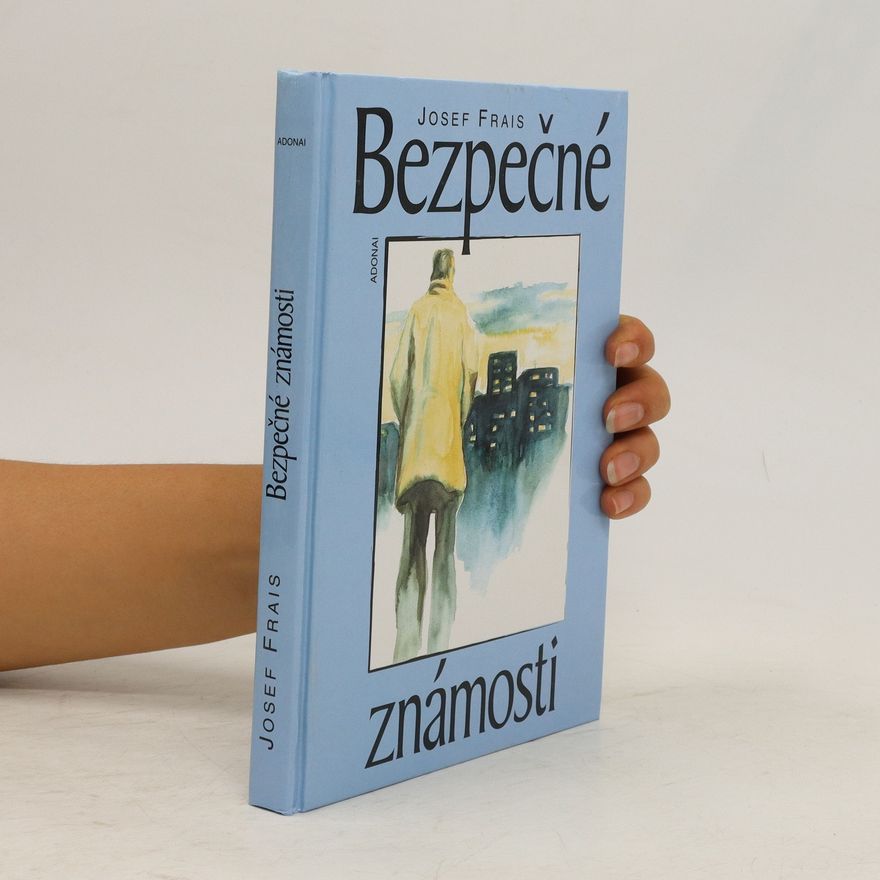 Josef Frais Bezpečné známosti
