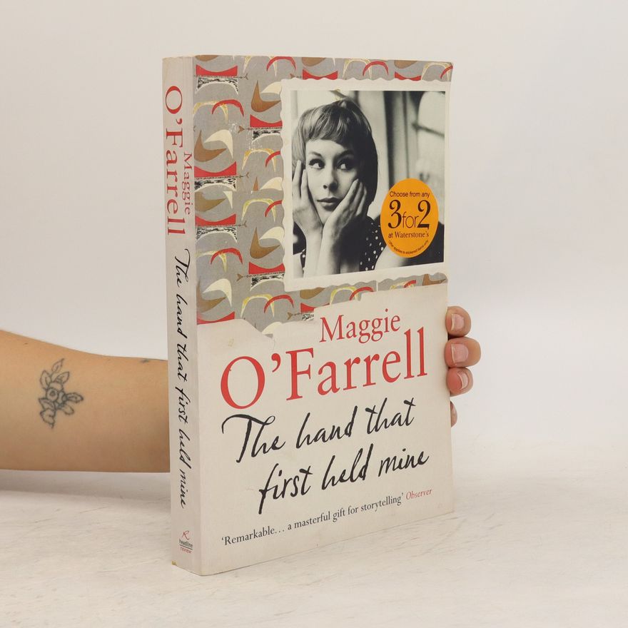 Maggie O. Farrell The Hand that First Held Mine