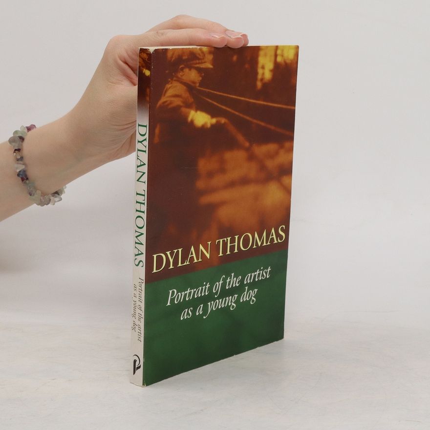 Dylan Thomas Portrait of the Artist as a Young Dog