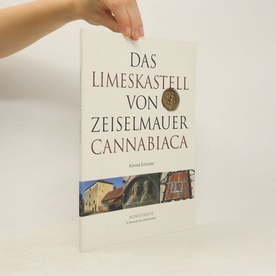 Konrad Schro der Das Limeskastell von Zeiselmauer, Cannabiaca