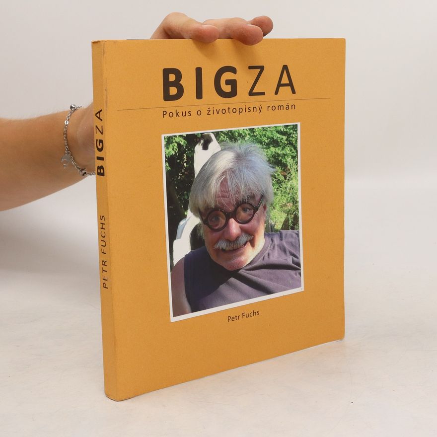 Petr Fuchs Bigza : pokus o životopisný román