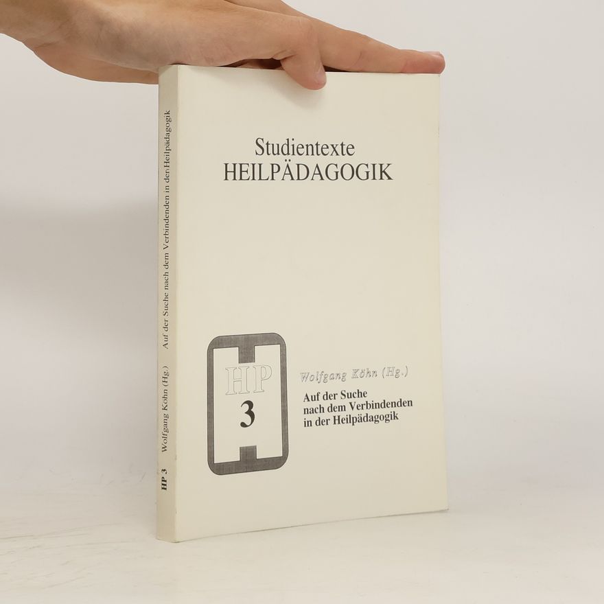 Wolfgang Kohn Auf der Suche nach dem Verbindenden in der Heilpädagogik