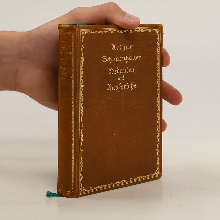 Arthur Schopenhauer Gedanken und Aussprüche