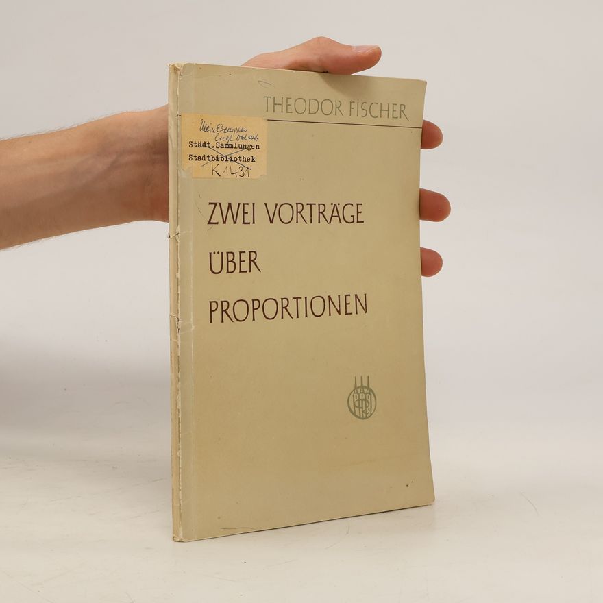 Theodor Fischer Zwei Vorträge über Proportionen