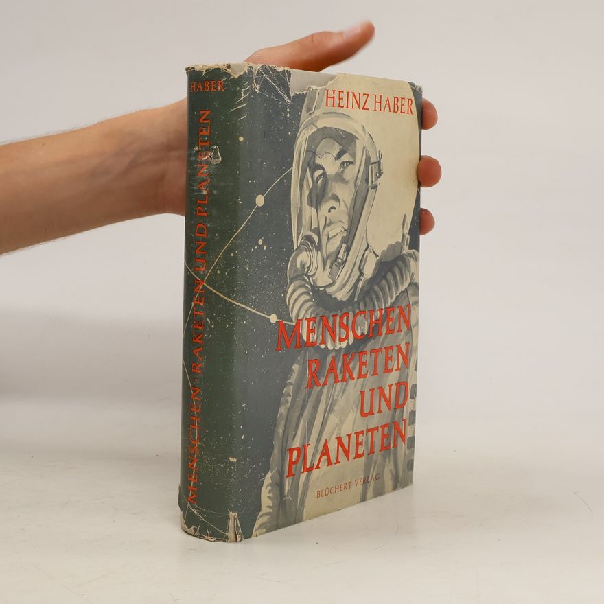 Heinz Haber Menschen, Raketen und Planeten