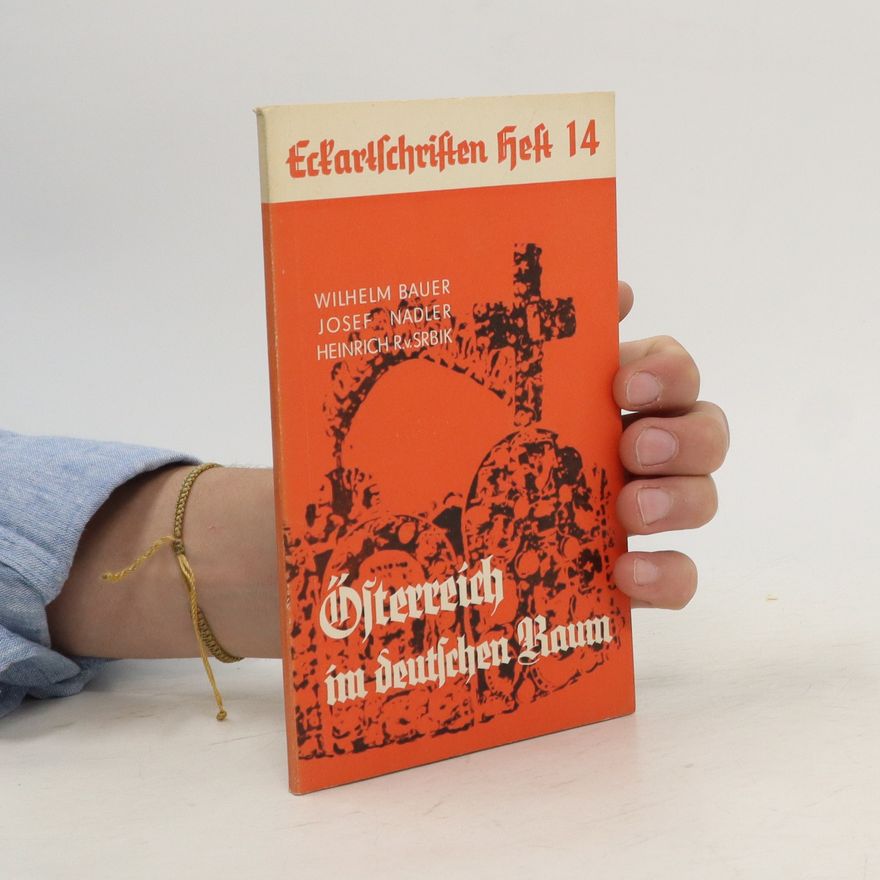 Heinirch R. v. Srbik Österreich im deutschen Raum