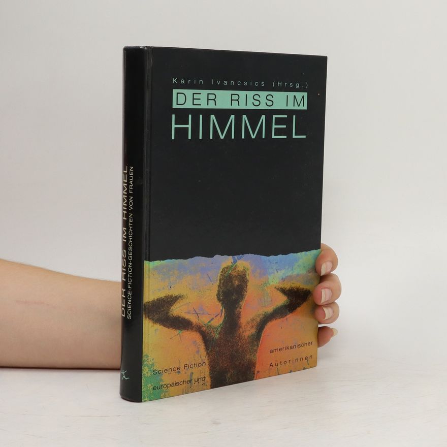 Karin Ivancsics Der Riss im Himmel