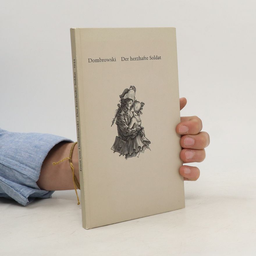 Ernst von Dombrowski Der herzhafte Soldat