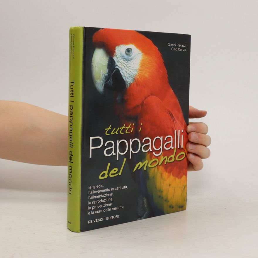 Gianni Ravazzi Tutti i pappagalli del mondo