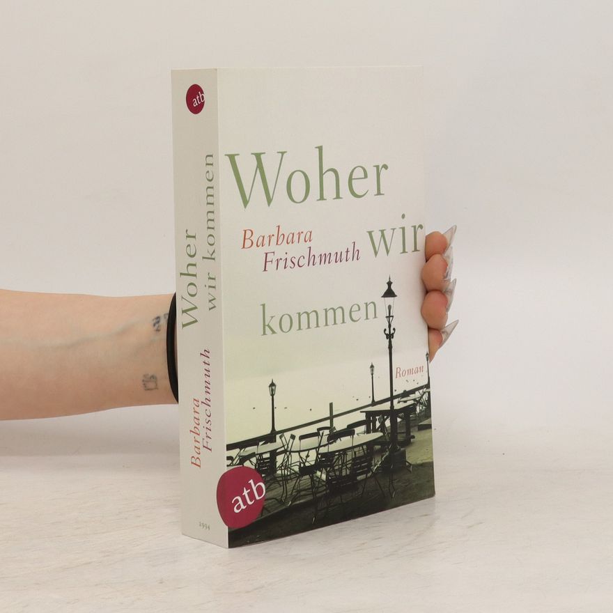 Barbara Frischmuth Woher wir kommen