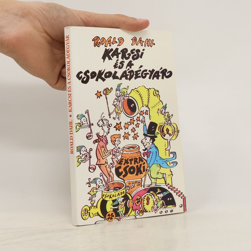 Roald Dahl Karcsi és a csokoládégyár