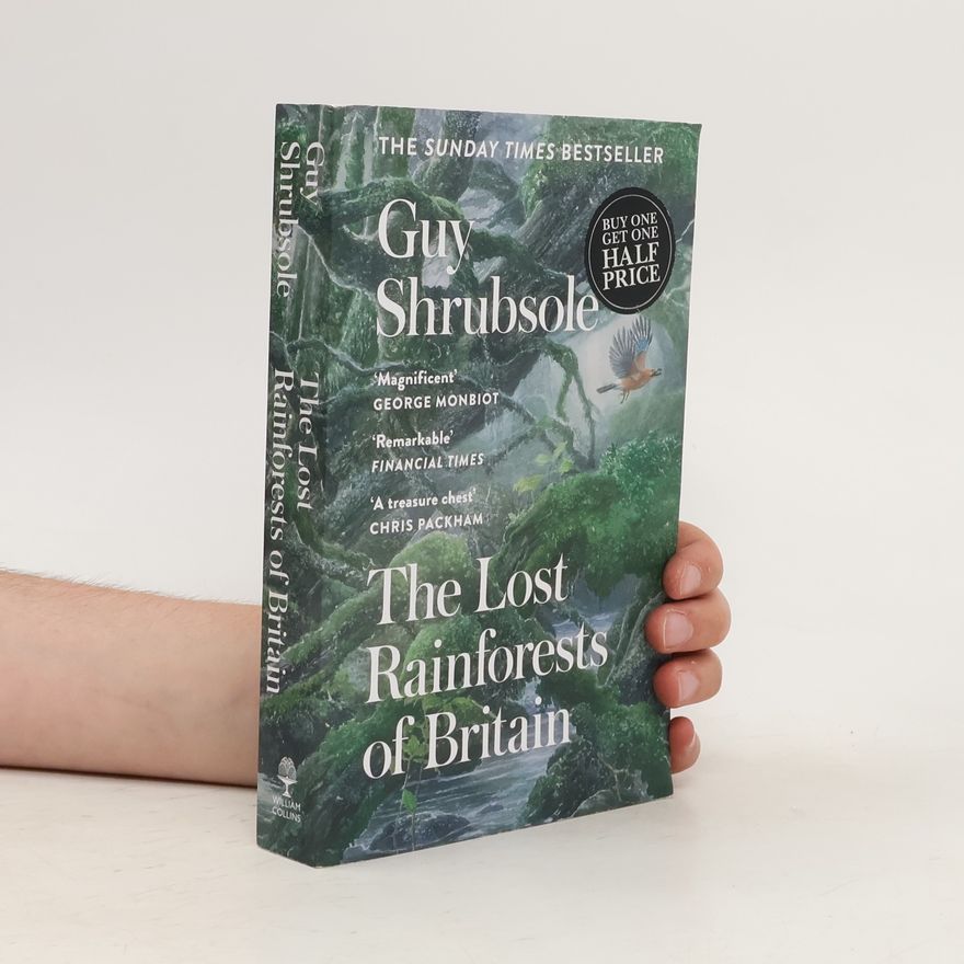 Guy Shrubsole The Lost Rainforests of Britain