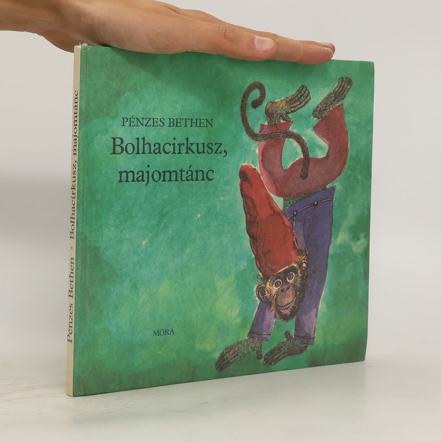 Pénzes Bethen Bolhacirkusz, majomtánc
