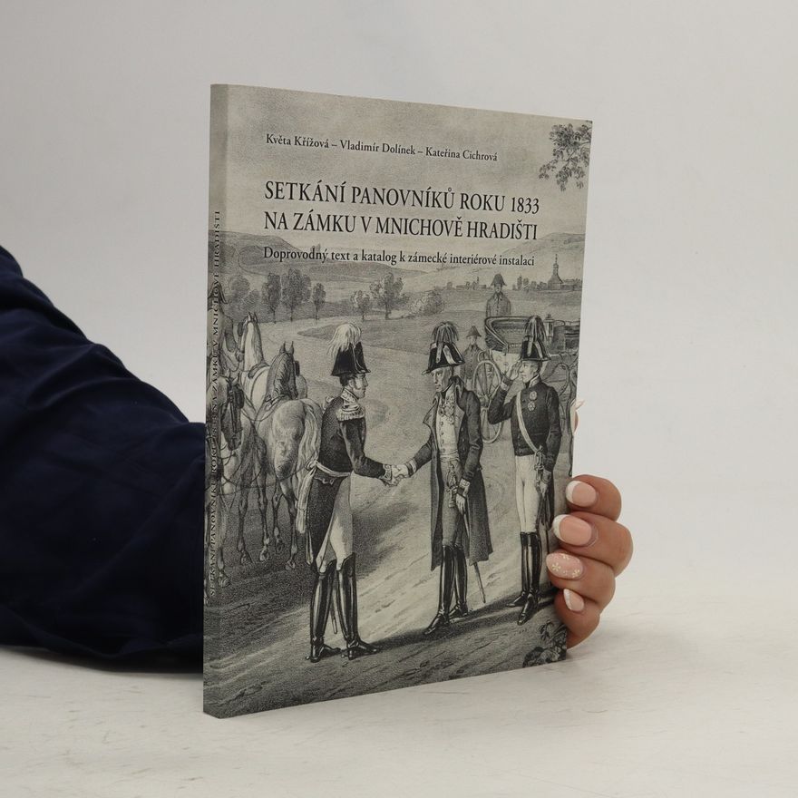 Vladimír Dolínek Setkání panovníků roku 1833 na zámku v Mnichově Hradišti