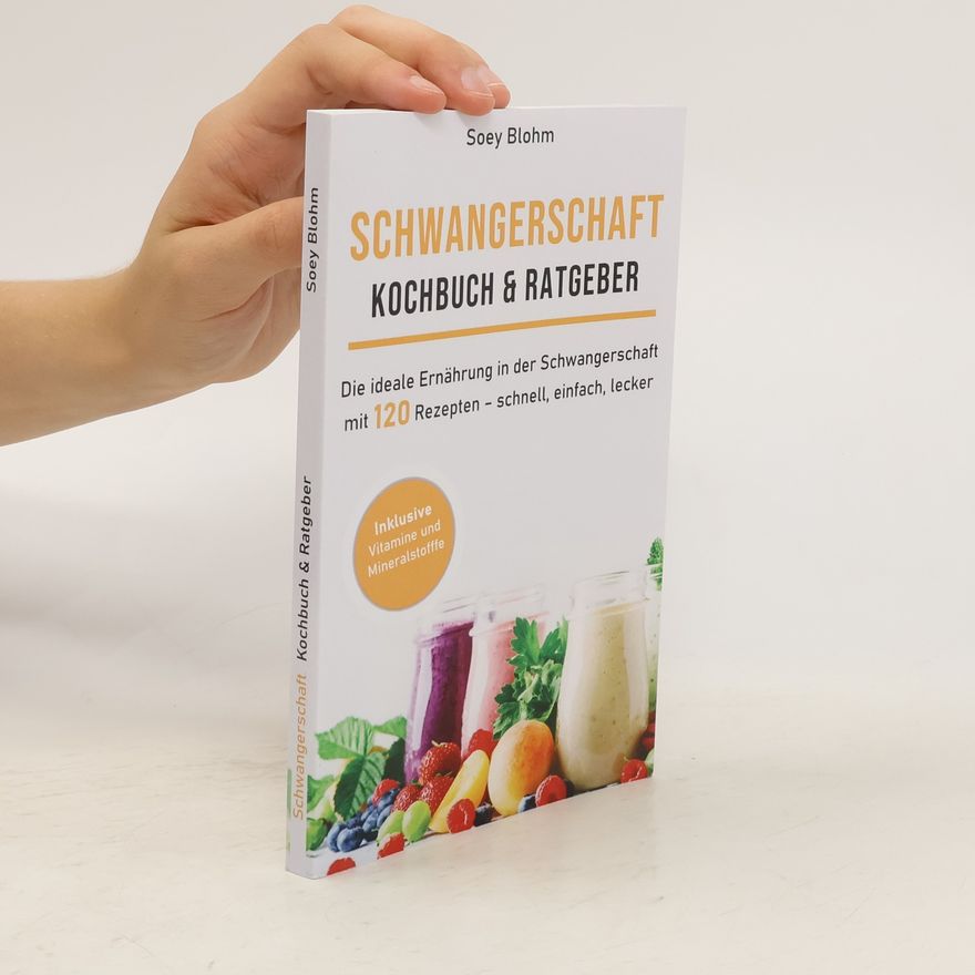 Soey Blohm Schwangerschaft. Kochbuch & Ratgeber
