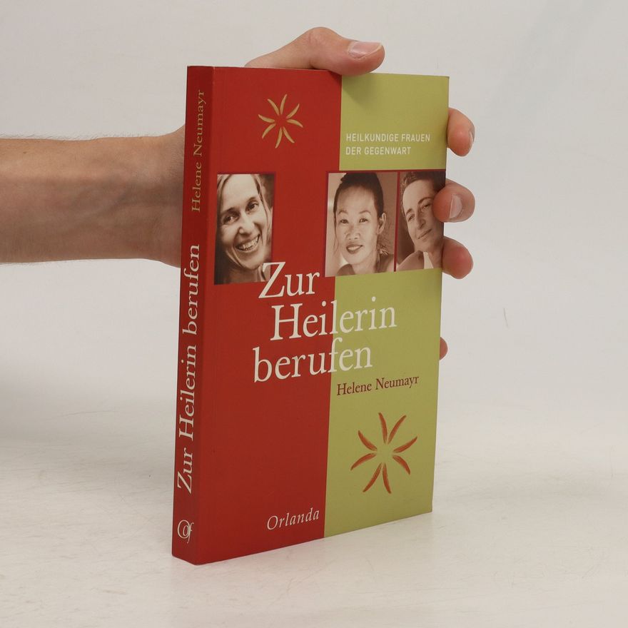 Helene Neumayr Zur Heilerin berufen