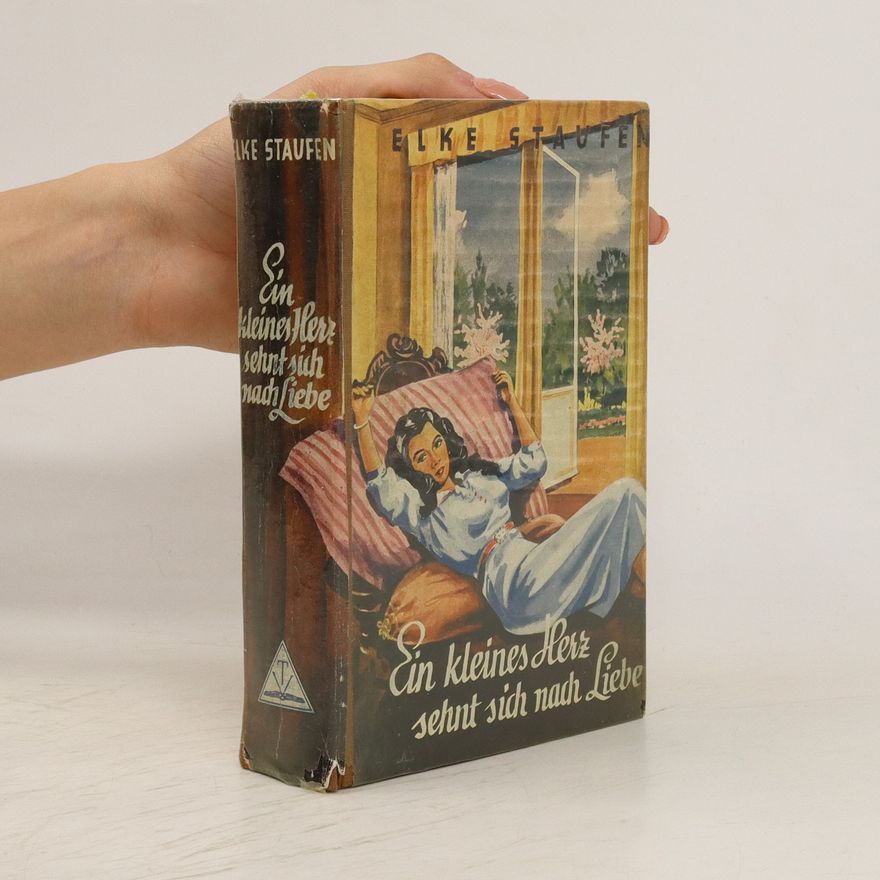 Elke Staufen Ein kleines Herz sehnt sich nach Liebe