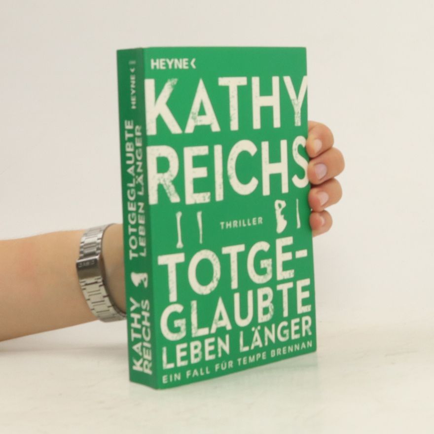 Kathy Reichs Totgeglaubte leben länger