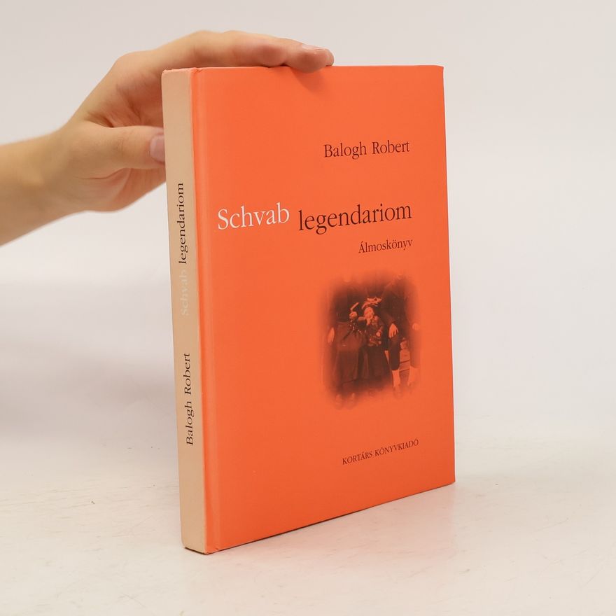 Balogh Róbert Schvab legendariom. Álmoskönyv