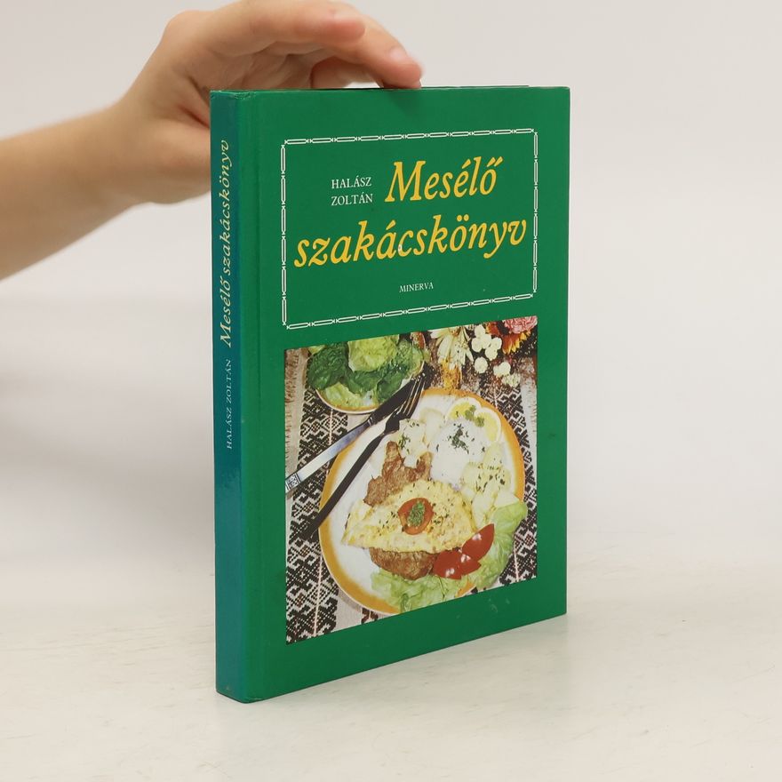 Halász Zoltán Mesélö szakácskönyv