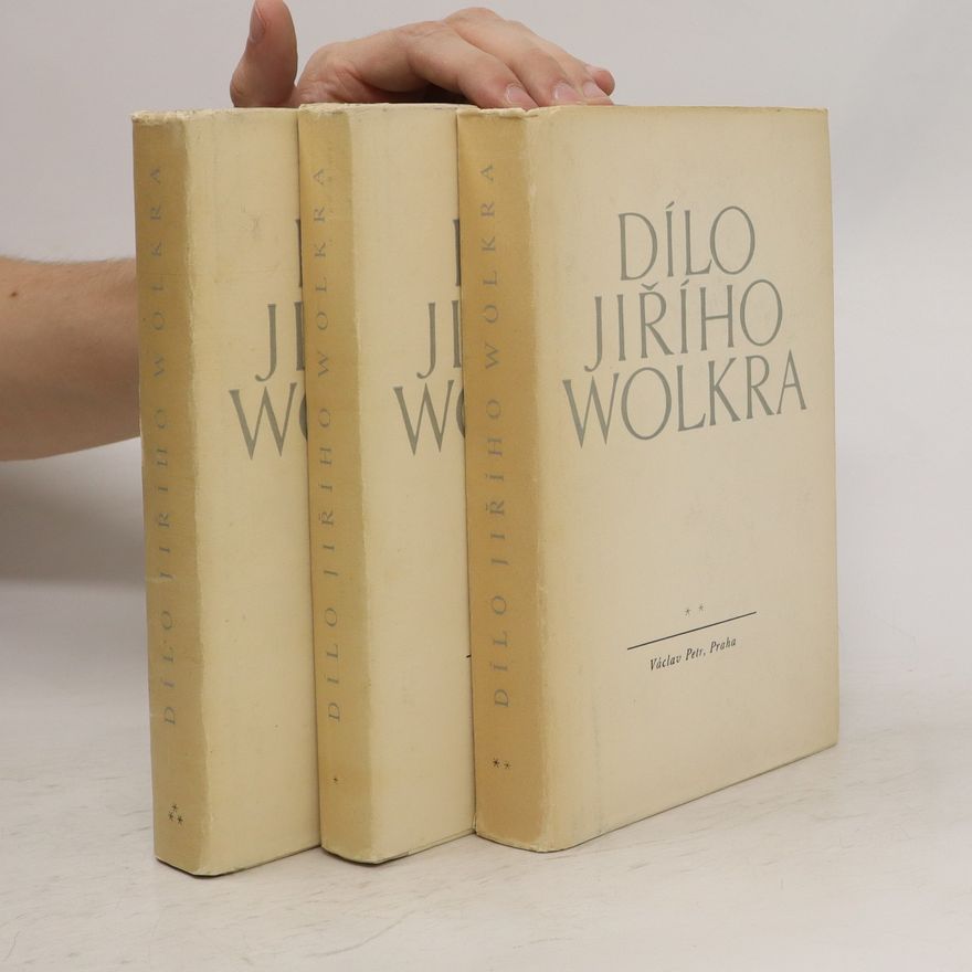 Jiří Wolker Dílo Jiřího Wolkra. 1.-3. díl.