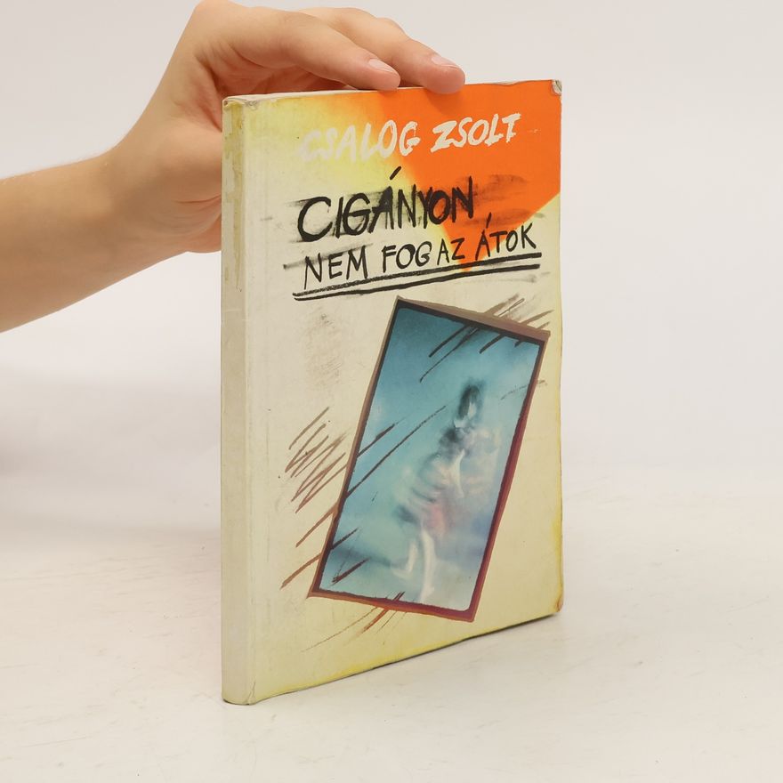 Csalog Zsolt Cigányon nem fog az átok