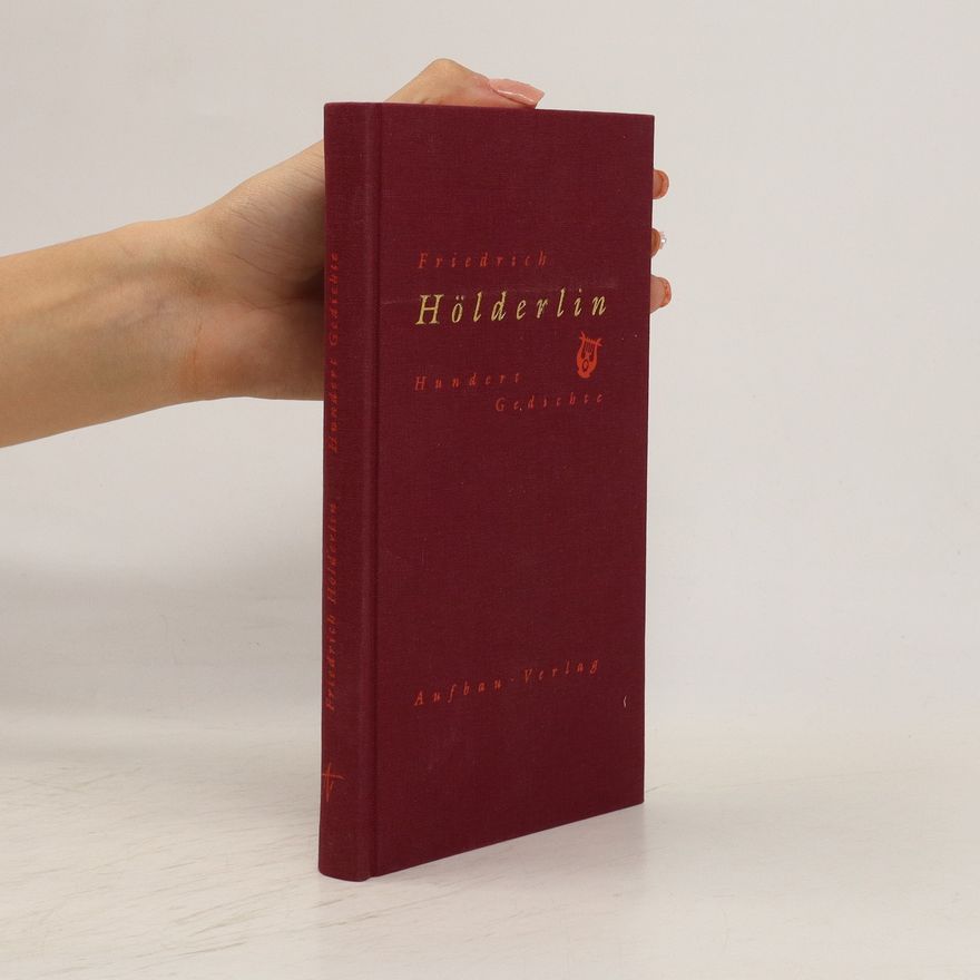 Friedrich Hölderlin Hundert Gedichte