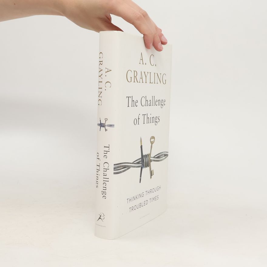 A. C. Grayling The Challenge of Things
