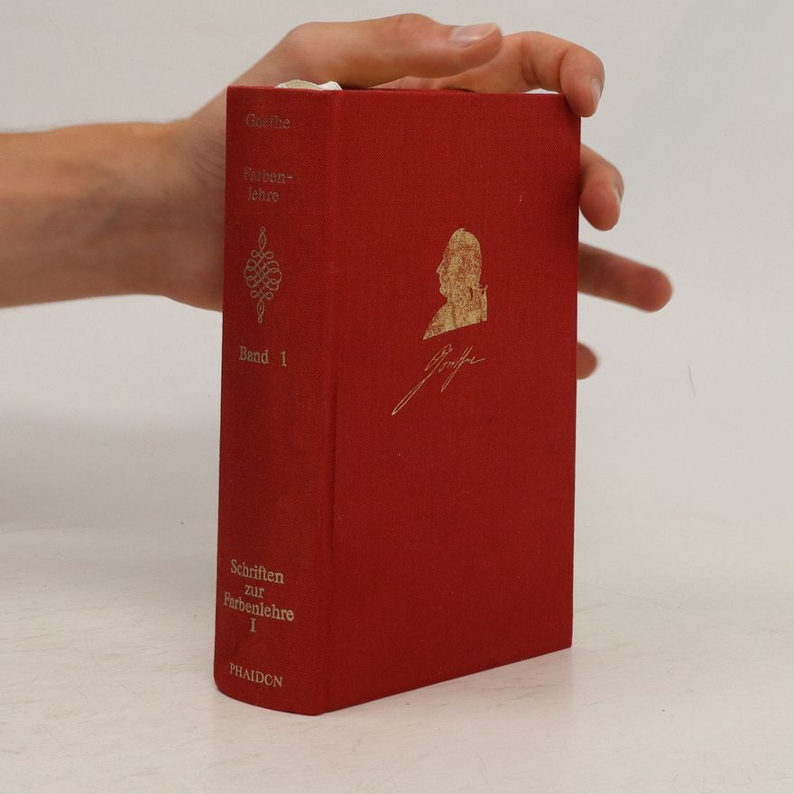 Johann Wolfgang von Goethe Schriften zur Farbenlehre I