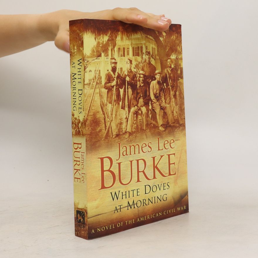 James Lee Burke White Doves at Morning