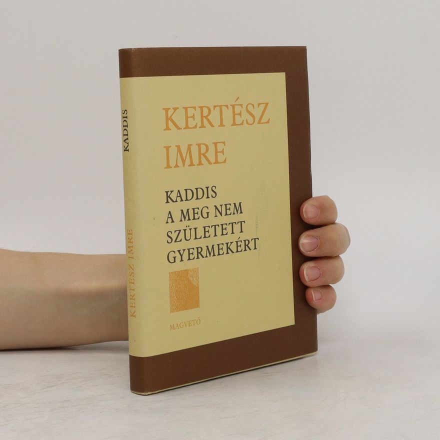 Imre Kertész Kaddis a meg nem született gyermekért