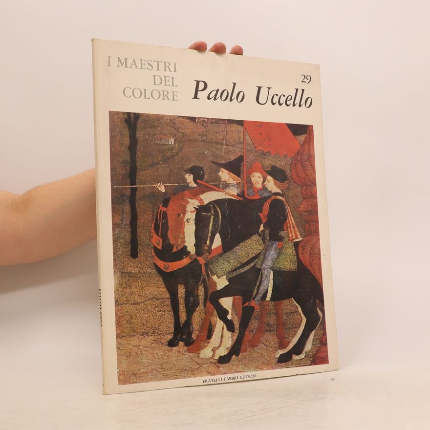 Dino Fabbri Paolo Uccello 29. I maestri del colore