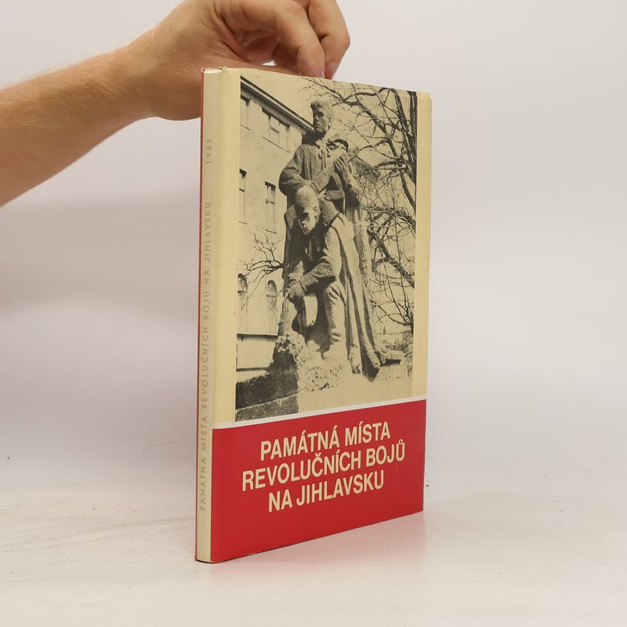 AA.VV. Památná místa revolučních bojů na Jihlavsku