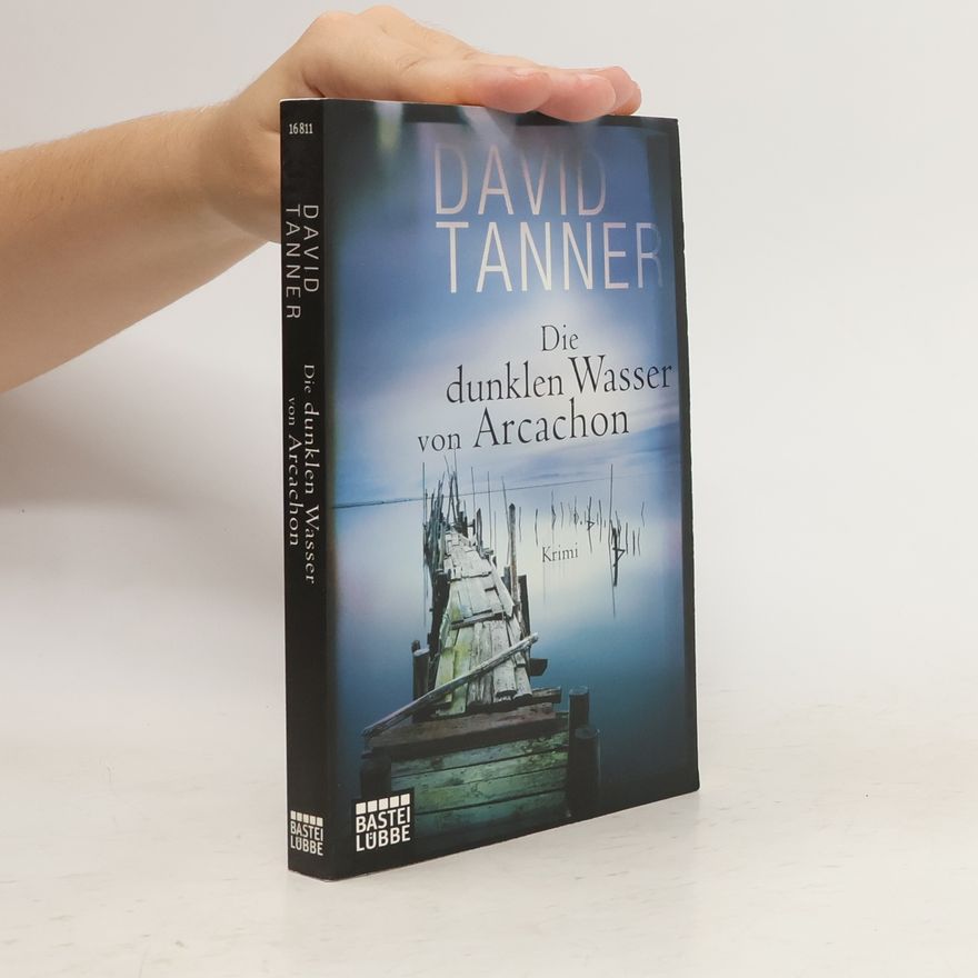 David Tanner Die dunklen Wasser von Arcachon