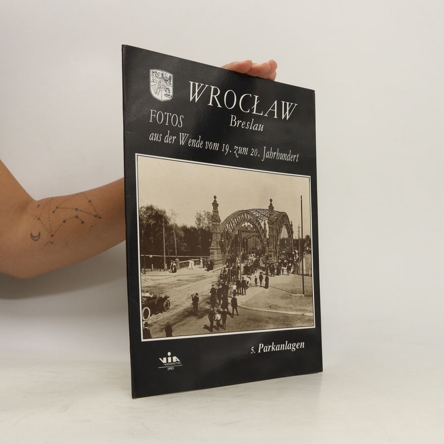 Collectif d'auteurs Wroclaw Breslau. Fotos aus der Wende vom 19. zum 20. Jahrhundert