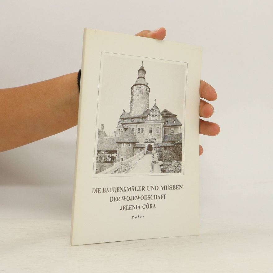 Piotr Komorowski Die Baudenkmäler und Museen der Wojewodschaft Jelenia Góra