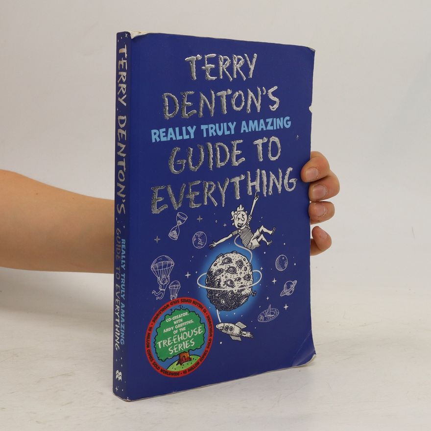 Terry Denton Terry Denton's Really Truly Amazing Guide to Everything