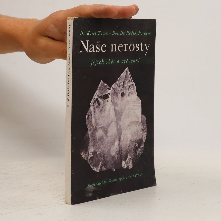 Radim Nováček Doc. Dr Naše nerosty, jejich sběr a určování