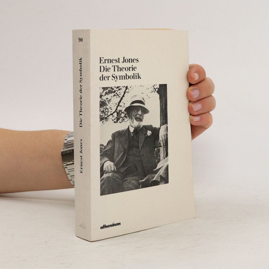 Ernest Jones Die Theorie der Symbolik und andere Aufsätze