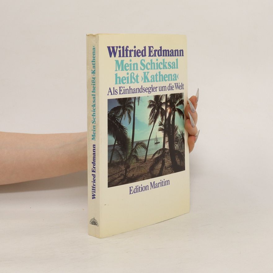 Wilfried Erdmann Mein Schicksal heisst "Kathena"