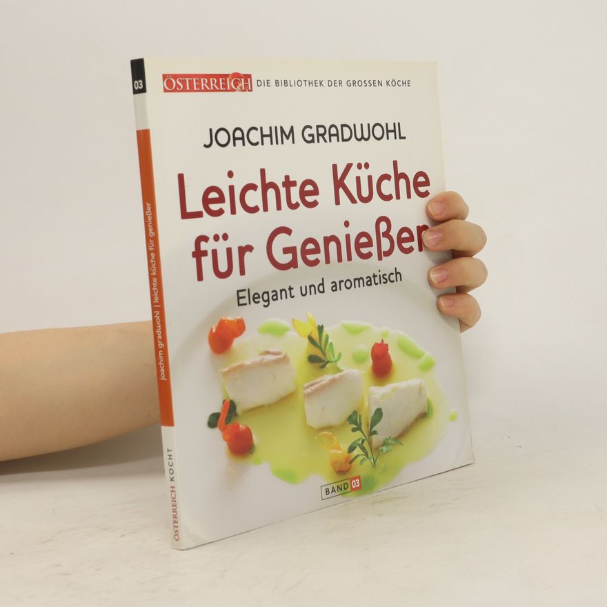 Joachim Gradwohl Leichte Küche für Genießer