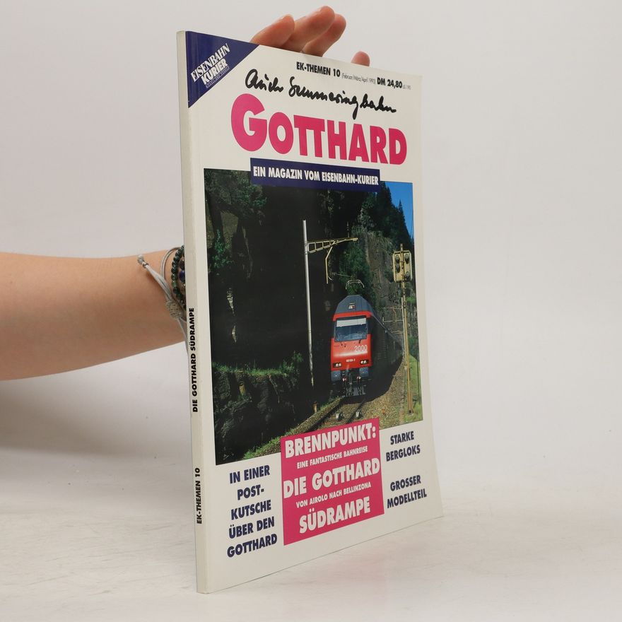 Various authors Gotthard. Ein Magazin vom Eisenbahn-kurier
